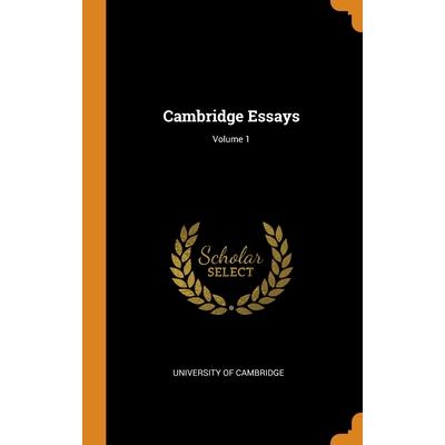 Cambridge Essays; Volume 1