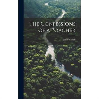 The Confessions of a Poacher