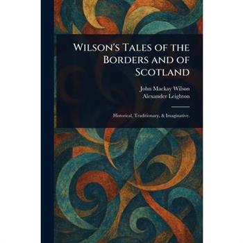 Wilson's Tales of the Borders and of Scotland