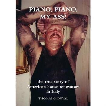 Piano, Piano, My Ass!