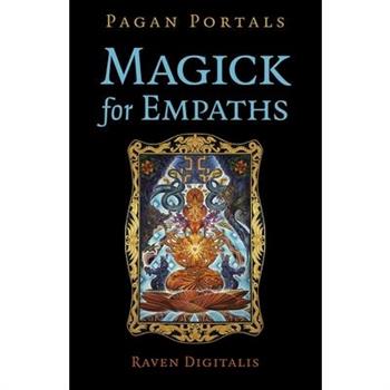 Pagan Portals - Magick for Empaths