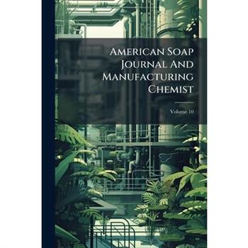 American Soap Journal And Manufacturing Chemist