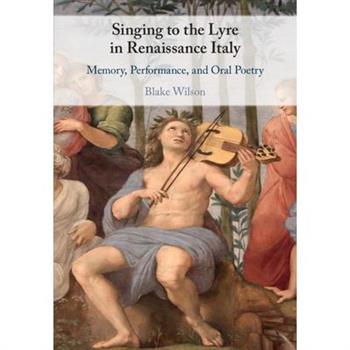 Singing to the Lyre in Renaissance Italy