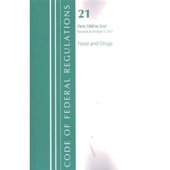 Code of Federal Regulations, Title 21 Food and Drugs 1300-End, Revised as of April 1, 2021