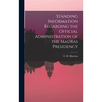Standing Information Regarding the Official Administration of the Madras Presidency