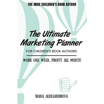 The Ultimate Marketing Planner for Children's Book Authors