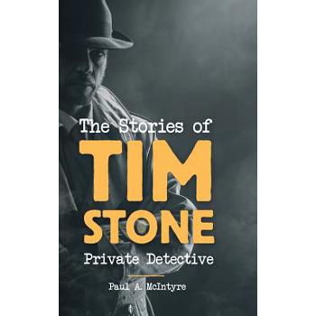 The Stories of Tim Stone Private Detective