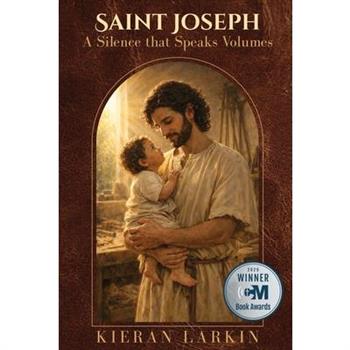 Saint Joseph A Silence that Speaks Volumes