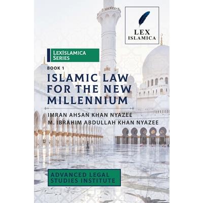 LexIslamica Series - Book 1 - Islamic Law for the New Millennium