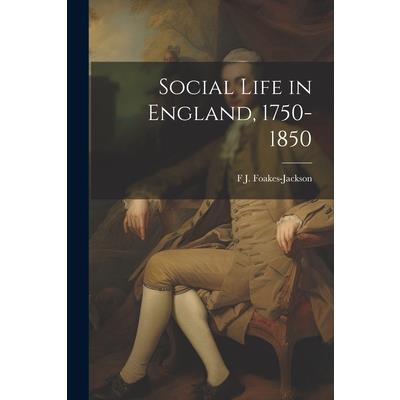 Social Life in England, 1750-1850