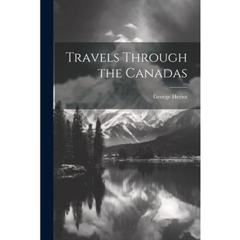 Travels Through the Canadas