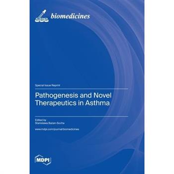 Pathogenesis and Novel Therapeutics in Asthma