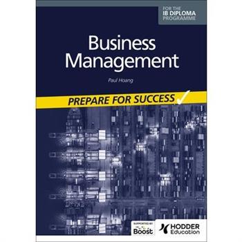 Business Management for the IB Diploma: Prepare for Success