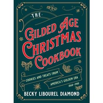 The Gilded Age Christmas Cookbook