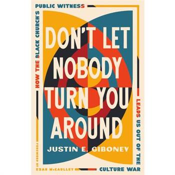 Don't Let Nobody Turn You Around