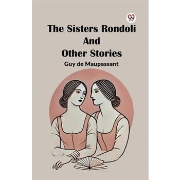 The Sisters Rondoli And Other Stories