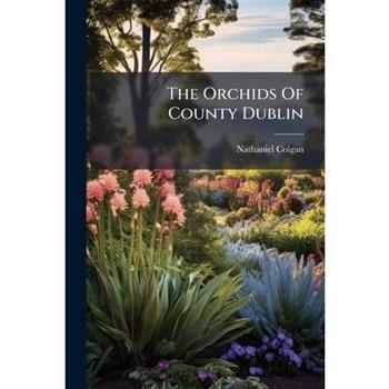 The Orchids Of County Dublin