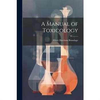 A Manual of Toxicology