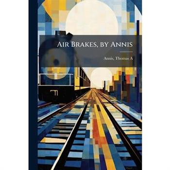 Air Brakes, by Annis