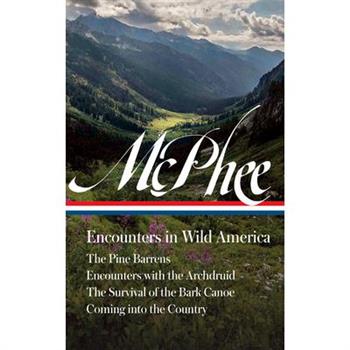 John McPhee: Encounters in Wild America (Loa #398)