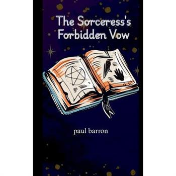 The Sorceress’s Forbidden Vow