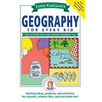 Janice Vancleave’s Geography for Every Kid