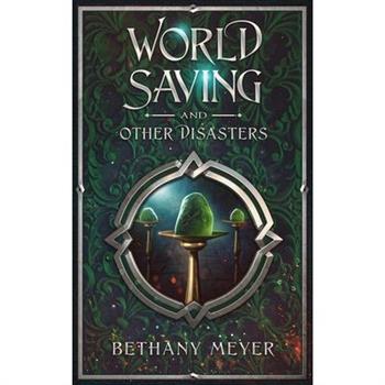 World Saving and Other Disasters