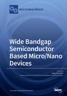 Wide Bandgap Semiconductor Based Micro/Nano Devices