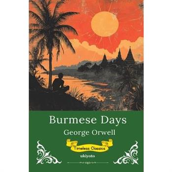 Burmese Days Timeless Classics