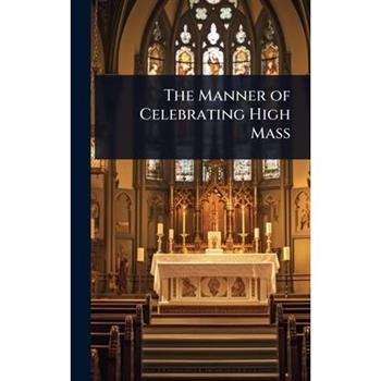 The Manner of Celebrating High Mass