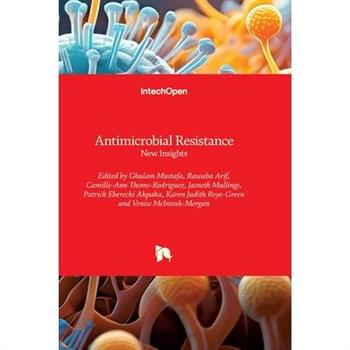 Antimicrobial Resistance - New Insights