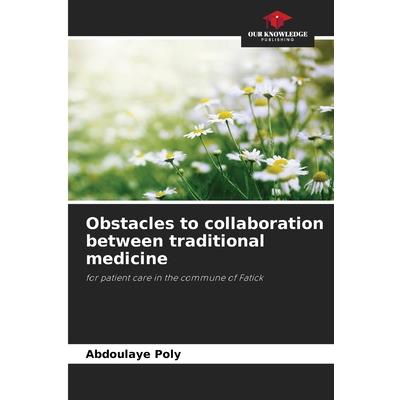 Obstacles to collaboration between traditional medicine