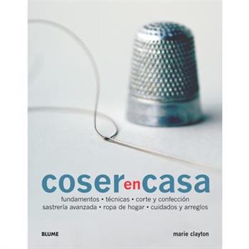Coser en casa / Ultimate Sewing Bible