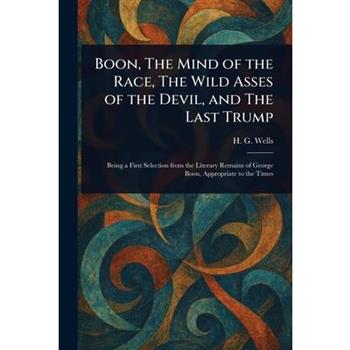 Boon, The Mind of the Race, The Wild Asses of the Devil, and The Last Trump
