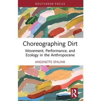 Choreographing Dirt