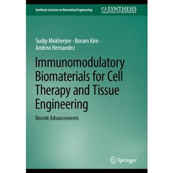 Immunomodulatory Biomaterials for Cell Therapy and Tissue Engineering
