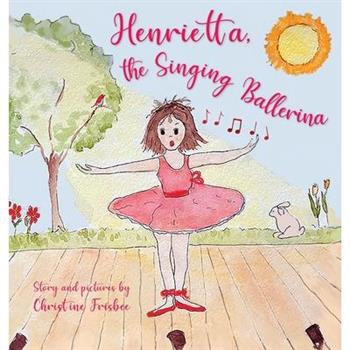 Henrietta, the Singing Ballerina