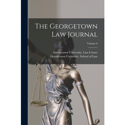 The Georgetown Law Journal; Volume 6