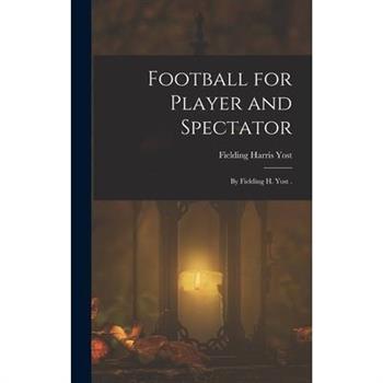 Football for Player and Spectator