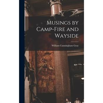 Musings by Camp-Fire and Wayside