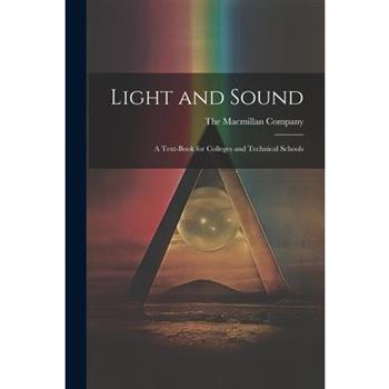 Light and Sound; a Text-Book for Colleges and Technical Schools