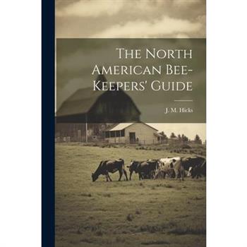 The North American Bee-keepers' Guide