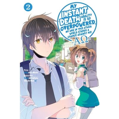 My Instant Death Ability Is So Overpowered, No One in This Other World Stands a Chance Against Me! --Ao--, Vol. 2 (Manga)