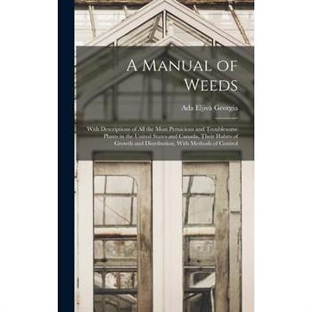 A Manual of Weeds