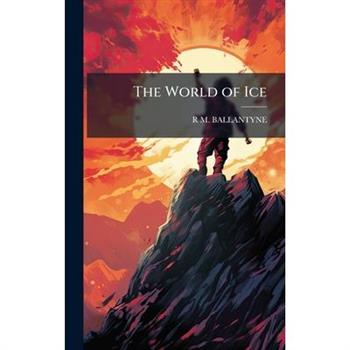 The World of Ice