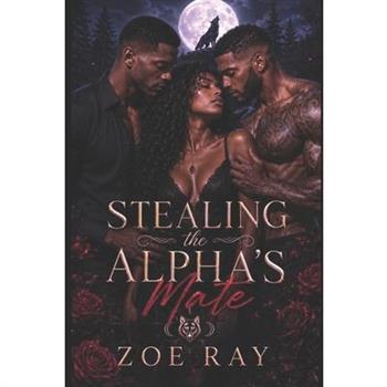 Stealing The Alpha’s Mate