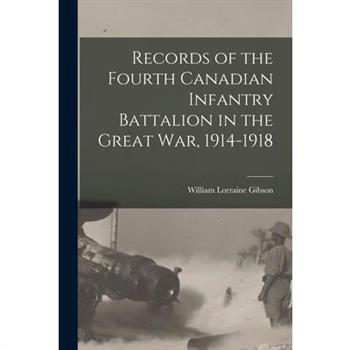 Records of the Fourth Canadian Infantry Battalion in the Great war, 1914-1918