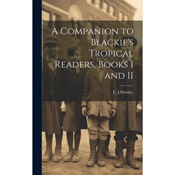 A Companion to Blackie's Tropical Readers, Books I and II