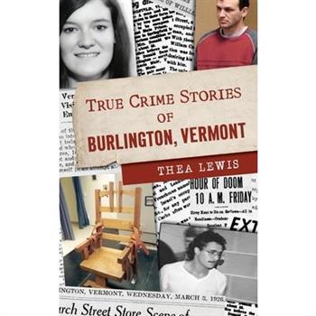 True Crime Stories of Burlington, Vermont