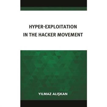 Hyper-Exploitation in the Hacker Movement